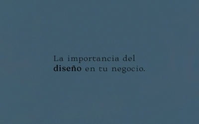 ¿Porqué es fundamental invertir en diseño?